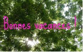 BONNES VACANCES